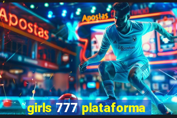 girls 777 plataforma